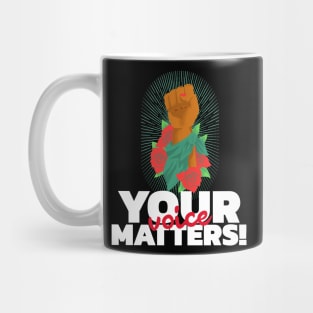 Your Voice Matters Mug